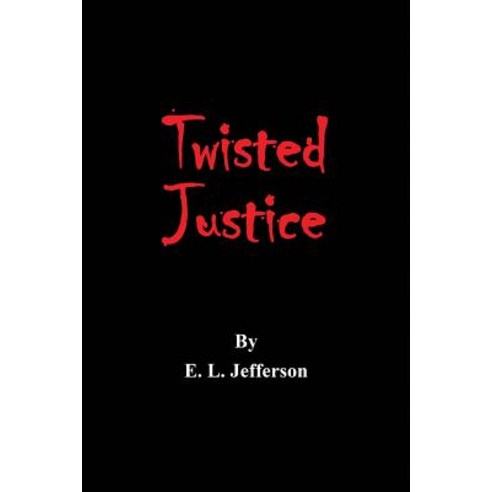 Twisted Justice Paperback, Lulu Publishing Services