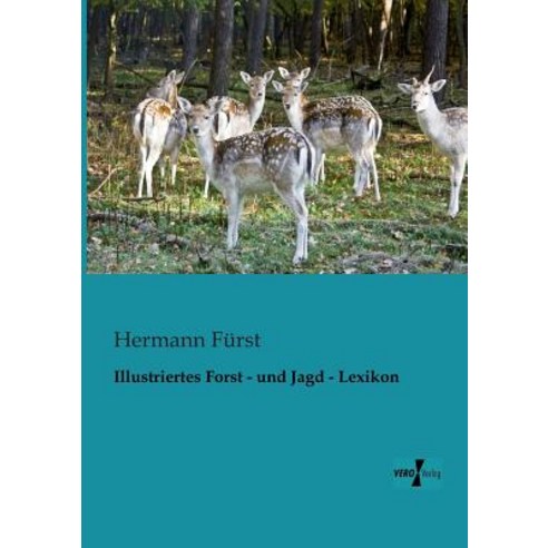 Illustriertes Forst - Und Jagd - Lexikon Paperback, Vero Verlag
