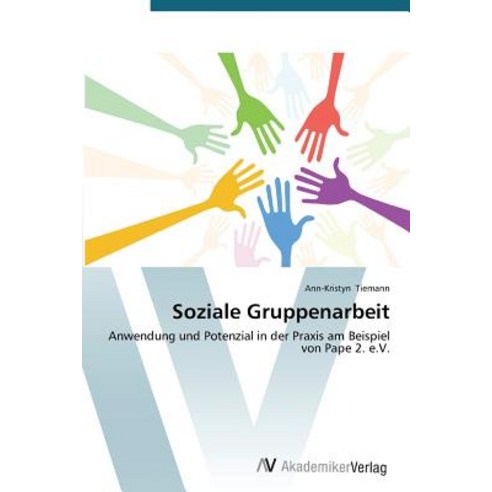 Soziale Gruppenarbeit Paperback, AV Akademikerverlag