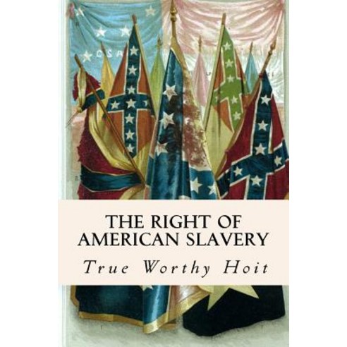 The Right of American Slavery Paperback, Createspace Independent Publishing Platform