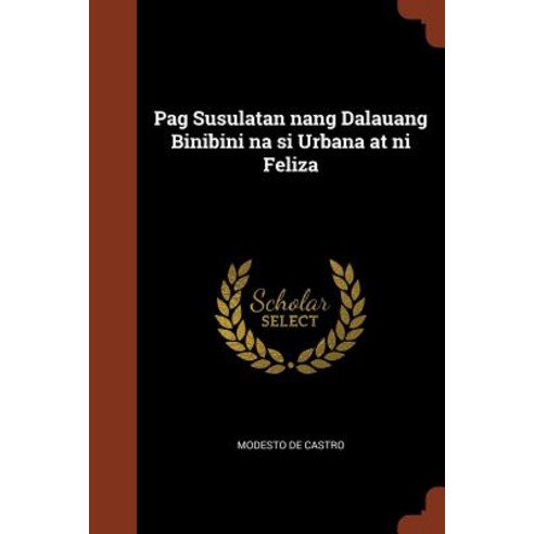 Pag Susulatan Nang Dalauang Binibini Na Si Urbana at Ni Feliza Paperback, Pinnacle Press