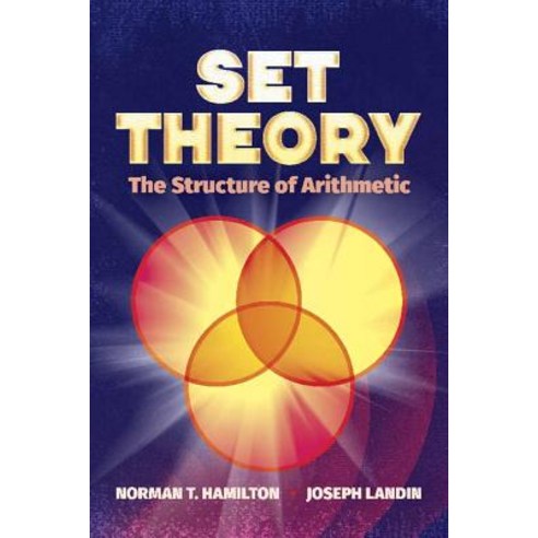 Set Theory: The Structure of Arithmetic Paperback, Dover Publications