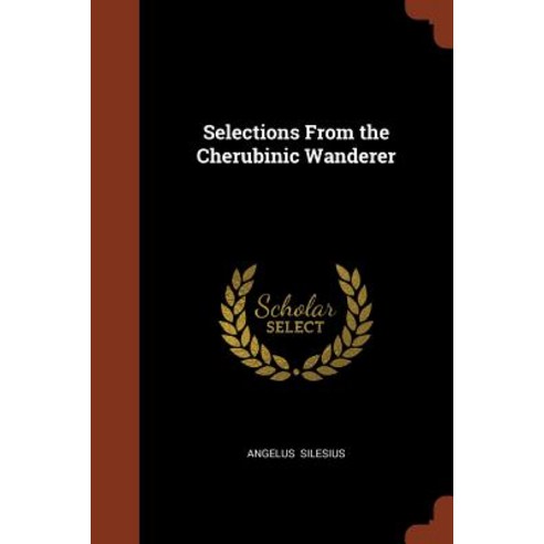 Selections from the Cherubinic Wanderer Paperback, Pinnacle Press