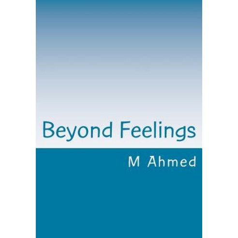 Beyond Feelings Paperback, Createspace Independent Publishing Platform