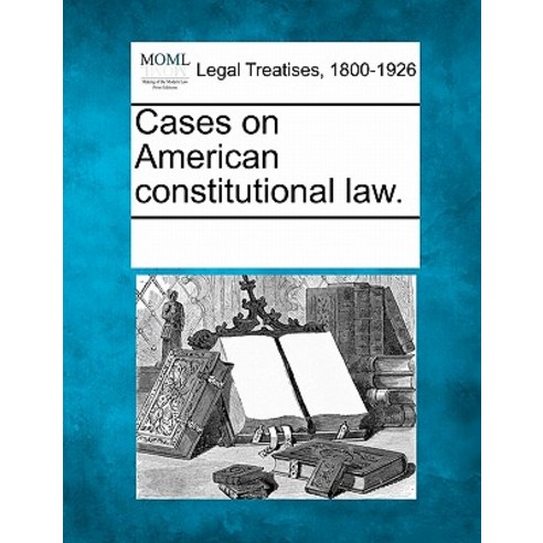 Cases on American Constitutional Law. Paperback, Gale, Making of Modern Law