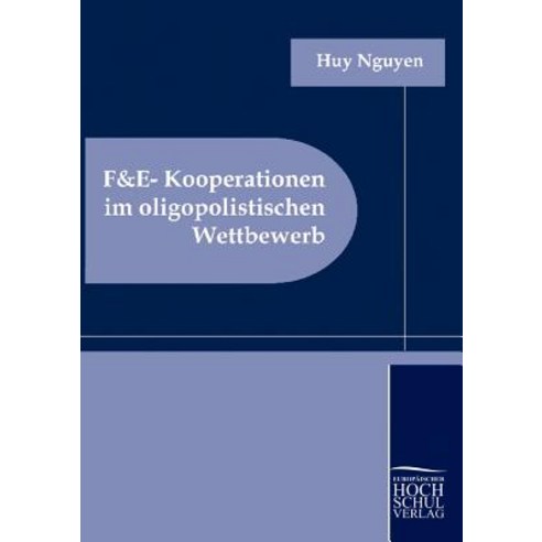 F&e-Kooperationen Im Oligopolistischen Wettbewerb Paperback, Europaischer Hochschulverlag Gmbh & Co. Kg