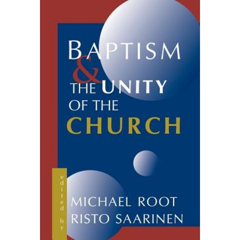 Baptism and the Unity of the Church Paperback, William B. Eerdmans Publishing Company