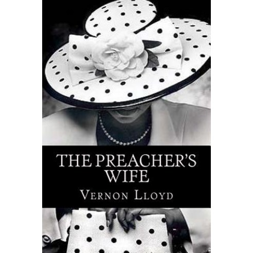 The Preacher''s Wife Paperback, Createspace Independent Publishing Platform