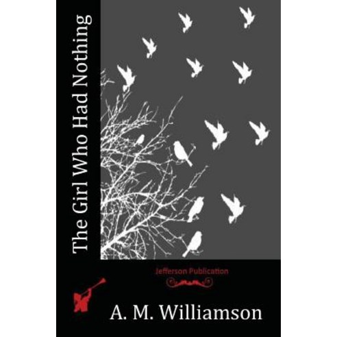 The Girl Who Had Nothing Paperback, Createspace Independent Publishing Platform