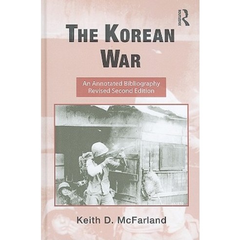 The Korean War: An Annotated Bibliography Hardcover, Routledge