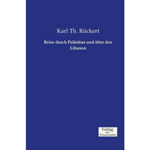 Reise Durch Palastina Und Uber Den Libanon Paperback, Verlag Der Wissenschaften