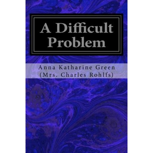 A Difficult Problem Paperback, Createspace Independent Publishing Platform