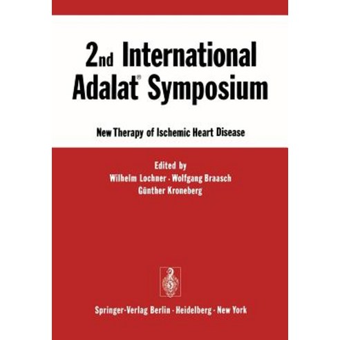 2nd International Adalat(r) Symposium: New Therapy of Ischemic Heart Disease Paperback, Springer