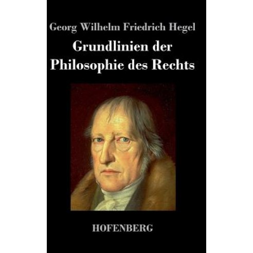 Grundlinien Der Philosophie Des Rechts Hardcover, Hofenberg