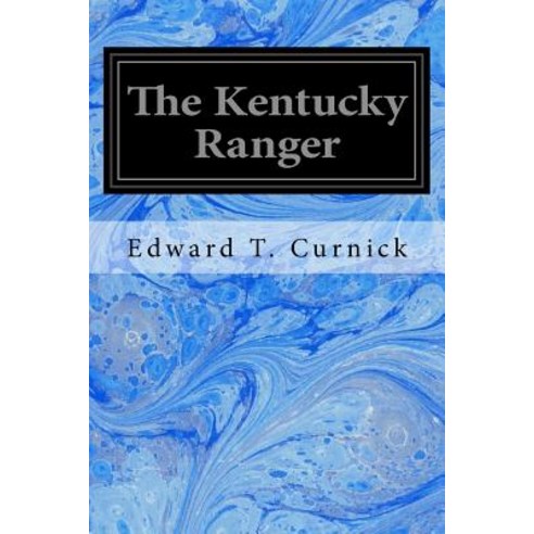 The Kentucky Ranger Paperback, Createspace Independent Publishing Platform