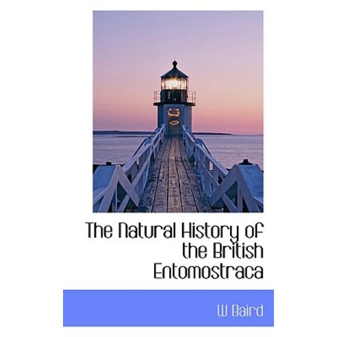 The Natural History of the British Entomostraca Paperback, BiblioLife