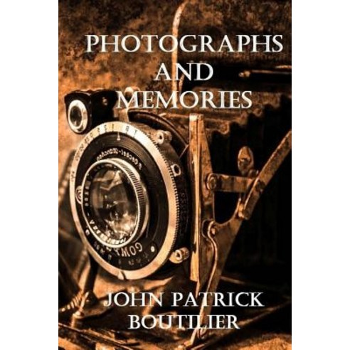 Photographs and Memories Paperback, Createspace Independent Publishing Platform