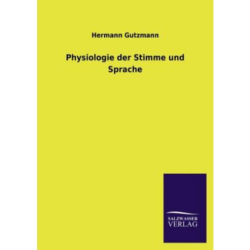 Physiologie Der Stimme Und Sprache Paperback, Salzwasser-Verlag Gmbh