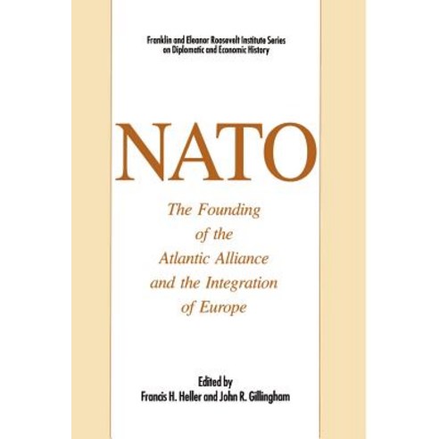 NATO: The Founding of the Atlantic Alliance and the Integration of Europe Hardcover, Palgrave MacMillan