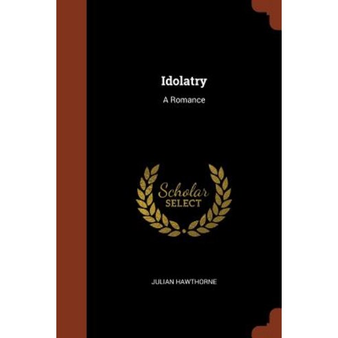 Idolatry: A Romance Paperback, Pinnacle Press