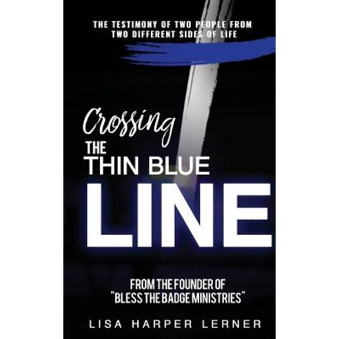 Crossing the Thin Blue Line Paperback, Bless the Badge