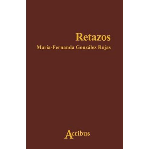 Retazos Paperback, Createspace Independent Publishing Platform