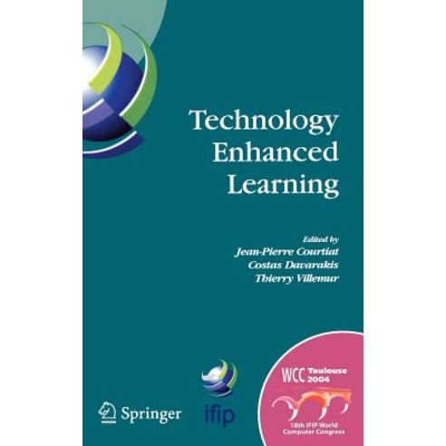 Technology Enhanced Learning: Ifip to Technology Enhanced Learning Workshop (Tel''04) World Computer C..., Springer