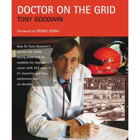 Doctor on the Grid: How Dr Tony Goodwin''s Passion for Motor Racing ...