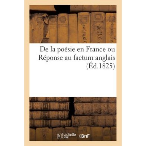 de La Poesie En France Ou Reponse Au Factum Anglais, Hachette Livre Bnf
