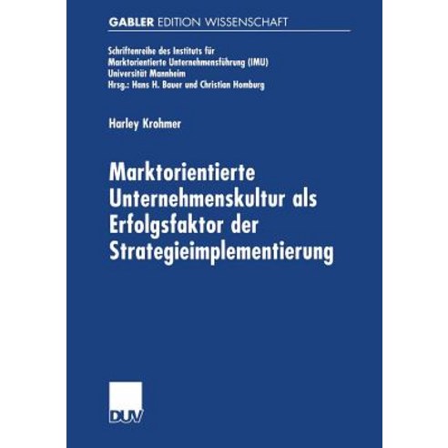 Marktorientierte Unternehmenskultur ALS Erfolgsfaktor Der Strategieimplementierung, Deutscher Universitatsverlag