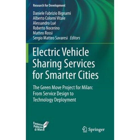 Electric Vehicle Sharing Services for Smarter Cities: The Green Move Project for Milan: From Service D..., Springer