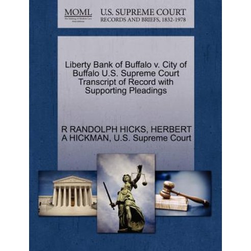 Liberty Bank of Buffalo V. City of Buffalo U.S. Supreme Court Transcript of Record with Supporting Ple..., Gale Ecco, U.S. Supreme Court Records