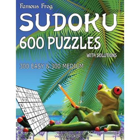 Famous Frog Sudoku 600 Puzzles with Solutions. 300 Easy and 300 Medium: A Beach Bum Series 2 Book, Createspace Independent Publishing Platform