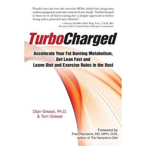 Turbocharged: Accelerate Your Fat Burning Metabolism Get Lean Fast and Leave Diet and Exercise Rules ..., Business School of Happiness Inc.