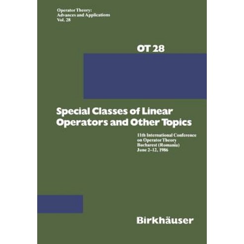 Special Classes of Linear Operators and Other Topics: 11th International Conference on Operator Theory..., Birkhauser