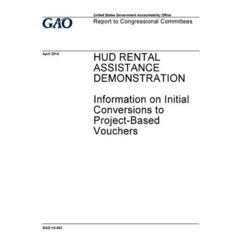 HUD Rental Assistance Demonstration: Information on Initial Conversions ...