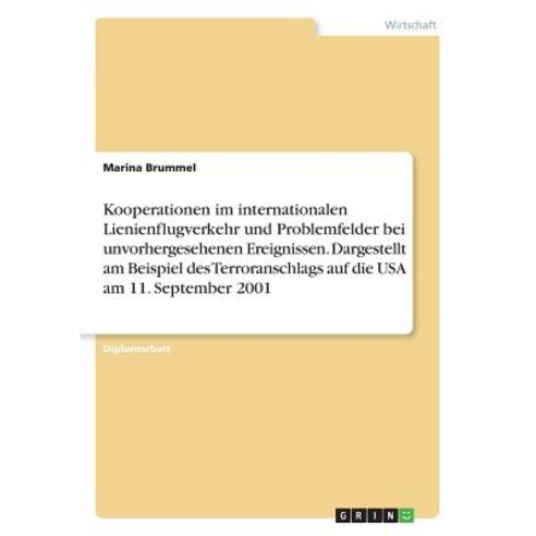 Kooperationen Im Internationalen Lienienflugverkehr Und Problemfelder Bei Unvorhergesehenen Ereignisse..., Grin Publishing