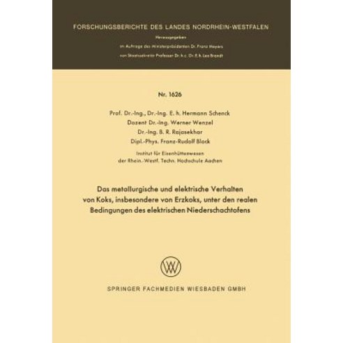 Das Metallurgische Und Elektrische Verhalten Von Koks Insbesondere Von Erzkoks Unter Den Realen Bedi..., Vs Verlag Fur Sozialwissenschaften