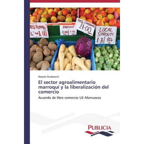 El Sector Agroalimentario Marroqui y La Liberalizacion del Comercio, Publicia