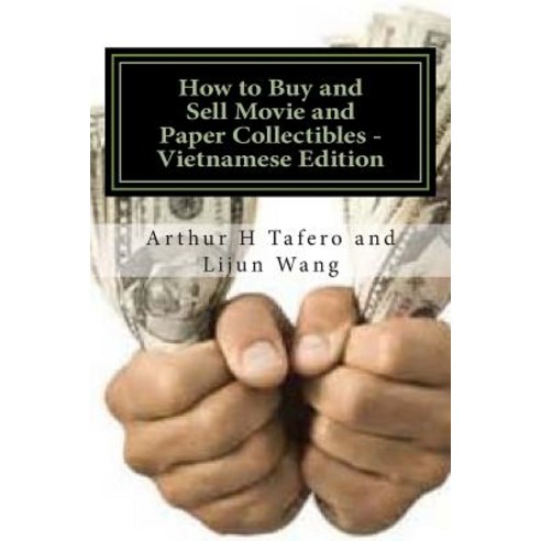 How to Buy and Sell Movie and Paper Collectibles - Vietnamese Edition: Bonus! Free Movie Collectibles ..., Createspace Independent Publishing Platform
