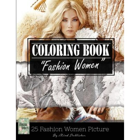 Fashion Woman Sketch Gray Scale Photo Adult Coloring Book Mind Relaxation Stress Relief: Just Added C..., Createspace Independent Publishing Platform