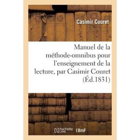 Manuel de La Methode-Omnibus Pour L''Enseignement de La Lecture, Hachette Livre Bnf