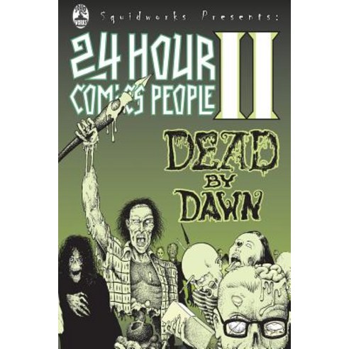 24 Hour Comics People II: Dead by Dawn Paperback, Squid Works