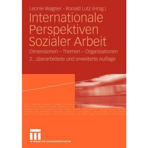 Internationale Perspektiven Sozialer Arbeit: Dimensionen - Themen - Organisationen, Vs Verlag Fur Sozialwissenschaften