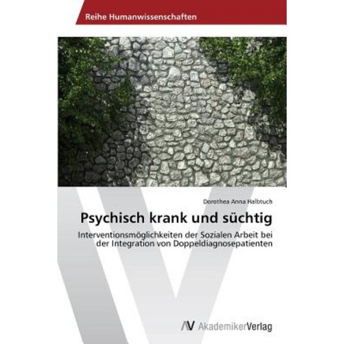 Psychisch Krank Und Suchtig, AV Akademikerverlag