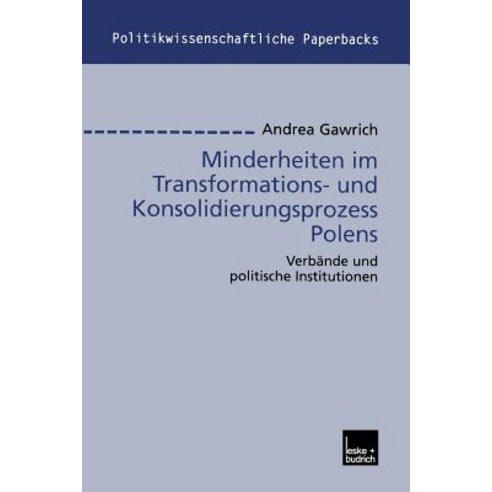 Minderheiten Im Transformations- Und Konsolidierungsprozess Polens: Verbande Und Politische Institutio..., Vs Verlag Fur Sozialwissenschaften