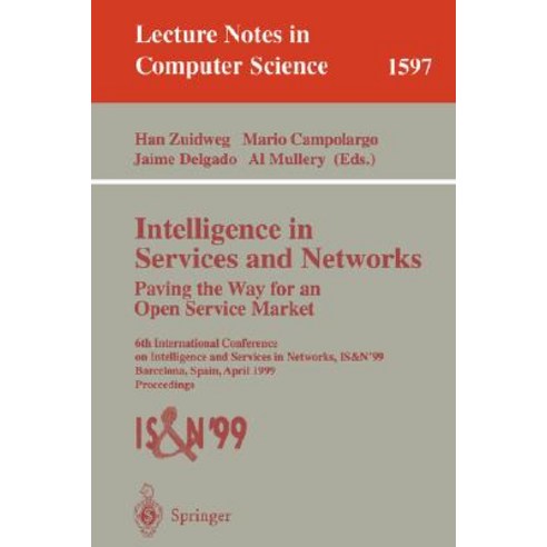Intelligence in Services and Networks. Paving the Way for an Open Service Market: 6th International Co..., Springer