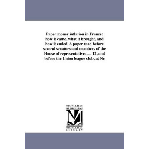 Paper Money Inflation in France: How It Came What It Brought and How It ...