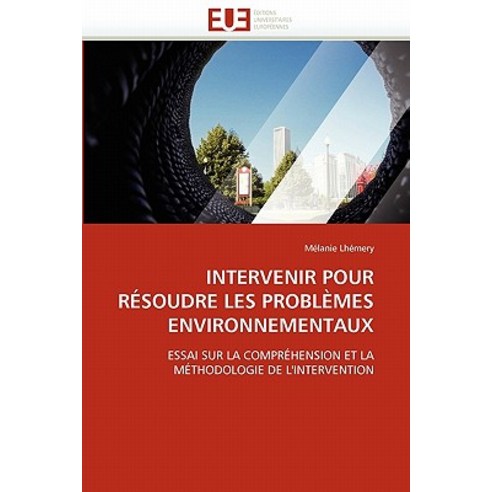 Intervenir Pour Resoudre Les Problemes Environnementaux, Univ Europeenne