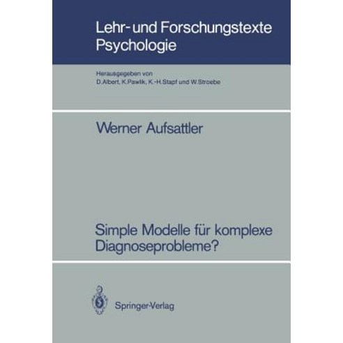 Simple Modelle Fur Komplexe Diagnoseprobleme?: Zur Robustheit Probabilistischer Diagnoseverfahren Gege..., Springer